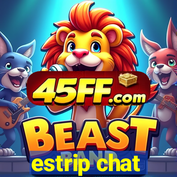 estrip chat